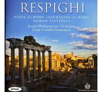 Ottorino Respighi Respighi: Pines of Rome/Fountains of Rome/Roman Festivals (CD)