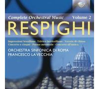 Respighi Ottorino - Opere Orchestrali (Integrale), Vol.2