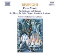 Respighi: Piano Works, Ancient Airs & dances, Six pieces for solo Piano, Sonata (1997-12-12)