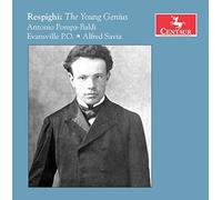 Respighi/ Pompa-Baldi/ Savia - Ottorino Respighi: Young Genius