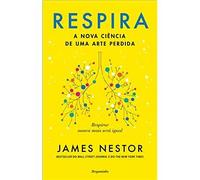 Respira - A Nova Ciência de uma arte perdida