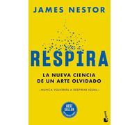 Respira: La nueva ciencia de un arte olvidado