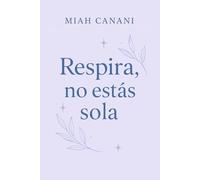 Respira no estás sola