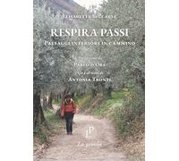 Respira passi. Paesaggi interiori in cammino. Ediz. illustrata - Beccaria ...
