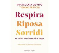 Respira riposa sorridi. Le chiavi per vivere più a lungo