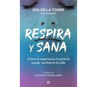 Respira y sana: Cómo la respiración funcional puede cambiarte la vida