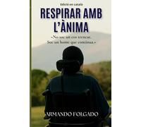 RESPIRAR AMB L’ÀNIMA: Una història real de superació, discapacitat i força interior