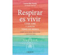 Respirar es vivir: Coge aire y suelta todo lo demás