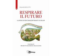 Respirare il futuro. La sfida di Neve Shalom Wahat al-Salam