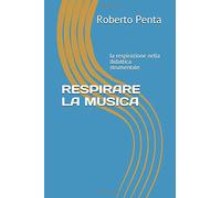 RESPIRARE LA MUSICA: la respirazione nella didattica strumentale