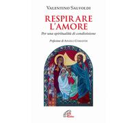 Respirare l'amore. Per una spiritualità di condivisione - 2015 -