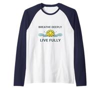 Respirare profondamente Vivere pienamente - Mindfulness Yoga Yogis Mantra Maglia con Maniche Raglan