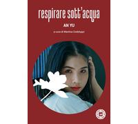 RESPIRARE SOTT'ACQUA - Yu An - 2024 - Atmosphere Libri