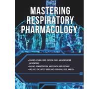 Respiratory Pro Guides RPG Publishi Mastering Respiratory Pharmacolo (Tascabile)