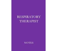 Respiratory Therapist Notes Purple:: Professional Lined Journal for Respiratory Therapists, RT Students, and Pulmonary Care Documentation