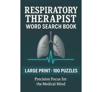 Respiratory Therapist Word Search Book: Large Print Puzzle Collection with 100 Puzzles and 2000 Unique Words on Pulmonary Function, Ventilation, and Oxygen Therapy