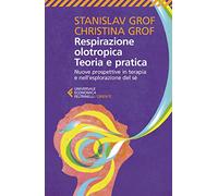 Respirazione olotropica Teoria e pratica
