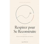 Respirer pour Se Reconstruire: 30 jours d’ancrage après une épreuve