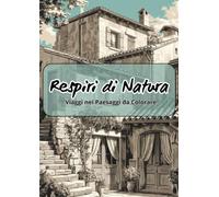 Respiri di Natura: Viaggi nei Paesaggi da Colorare