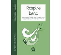 Respiro bene. Prevenire e curare in modo naturale i disturbi dell'apparato respiratorio. Con Video