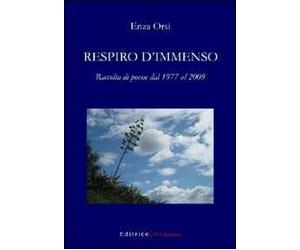 Respiro d'immenso. Raccolta di poesie dal 1977 al 2009