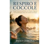 RESPIRO E COCCOLE: Scopri e realizza il tuo benessere profondo con il Resp...