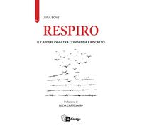 Respiro. Il carcere oggi tra condanna e riscatto