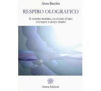 Respiro olografico. Il nostro respiro, un flusso d'aria ovunque e senza tempo