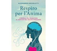 Respiro per l'anima [Paperback] Micheletti, Alessandro