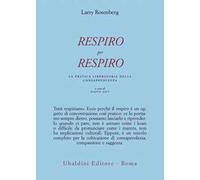 Respiro per respiro. La pratica liberatoria della consapevolezza