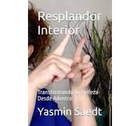 Resplandor Interior: Transformando Tu Belleza Desde Adentro