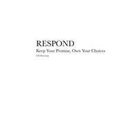 RESPOND: Keep Your Promise, Own Your Choice