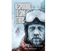 RESPONDING TO SAVE OTHERS: A STORY OF DUTY, SACRIFICE, AND COURAGE