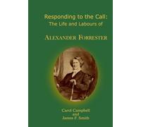 Responding to the Call: The Life and Labours of Alexander Forrester