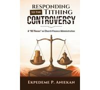 Responding to the Tithing Controversy: A "95 Theses" on Church Finance Administration
