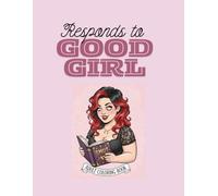 Responds to Good Girl: An Adult Coloring Book