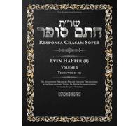 Responsa Chasam Sofer: Even HaEzer, Volume 2 (א): Teshuvos 31-55 - Annotated Hebrew Text with Elucidated English Translation
