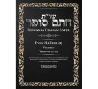 Responsa Chasam Sofer: Even HaEzer, Volume 5 (א): Teshuvos 121-152 - Annotated Hebrew Text with Elucidated English Translation