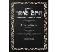 Responsa Chasam Sofer: Even HaEzer, Volume 8 (ב): Teshuvos 88-126 - Annotated Hebrew Text with Elucidated English Translation