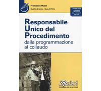 Responsabile unico del procedimento. Dalla programmazione al collaudo