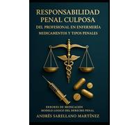 RESPONSABILIDAD PENAL CULPOSA DEL PROFESIONAL EN ENFERMERÍA: Errores de Medicación y Modelo Lógico del Derecho Penal