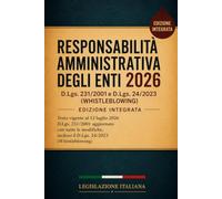 Responsabilità Amministrativa degli Enti 2026: D.Lgs. 231/2001 e D.Lgs. 24/2023 (Whistleblowing)