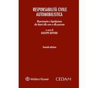 Responsabilità civile automobilistica. Risarcimento e liquidazione dei danni alle cose e alle persone