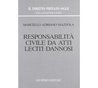 Responsabilita' Civile Da Atti Leciti Da