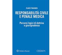 Libri Takanen Flavio - Responsabilita Civile E Penale Medica