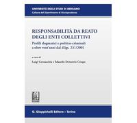 Responsabilità Da Reato Degli Enti Collettivi. Profili Dogmatici E Politico-Crim
