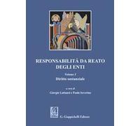 Responsabilità da reato degli enti. Vol. 1: Diritto sostanziale