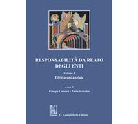 Responsabilità da reato degli enti. Vol. 1 - Lattanzi G. (cur.); Severino ...