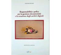 Responsabilità e policy per la gestione documentale e la creazione degli a...