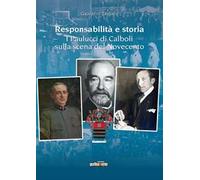 Responsabilità e storia. I Paulucci di Calboli sulla scena del Novecento. Nuova ediz.